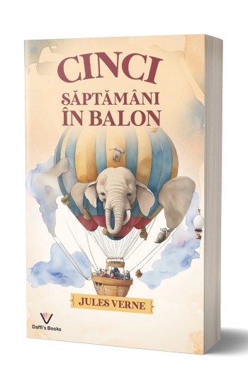 Cinci saptamani in balon - Jules Verne Cinci saptamani in balon - Jules Verne