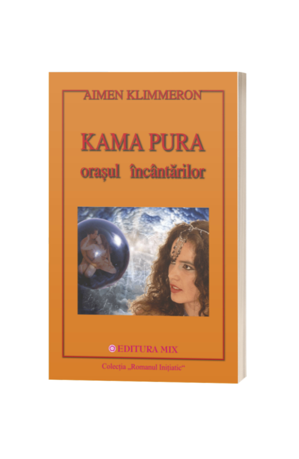 Kama Pura. Orașul încântărilor - Aimen Klimmeron Kama Pura. Orașul încântărilor - Aimen Klimmeron