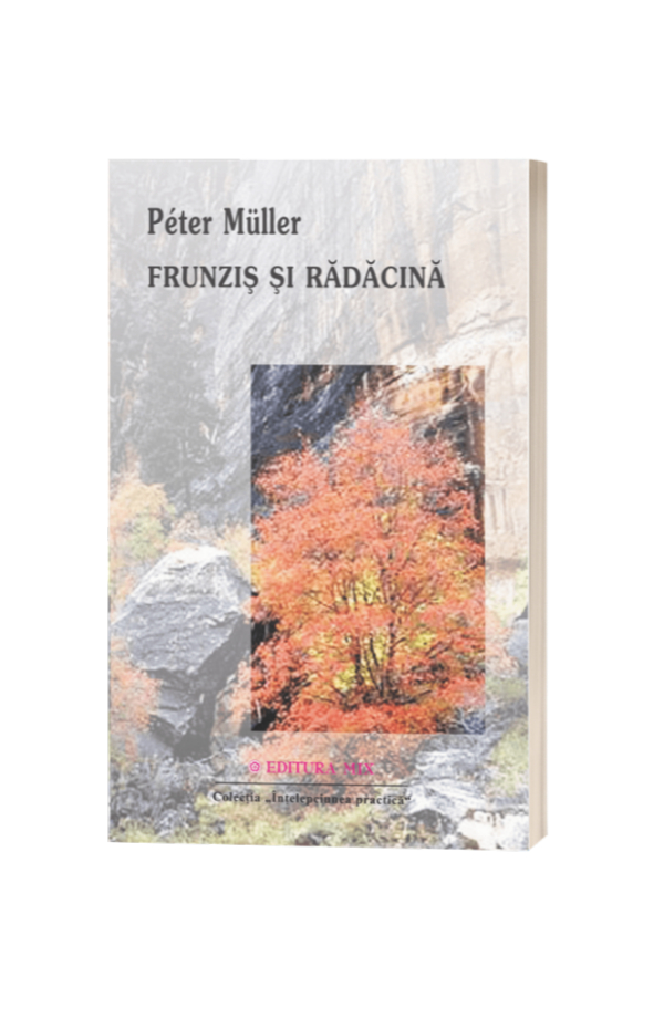 Frunziș și rădăcină - Peter Muller Frunziș și rădăcină - Peter Muller