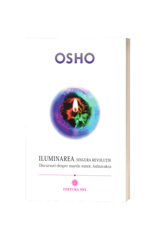 Iluminarea, singura revolutie - Osho Iluminarea, singura revolutie - Osho