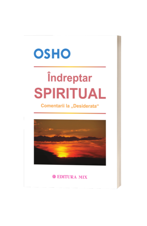 Îndreptar spiritual - Osho Îndreptar spiritual - Osho