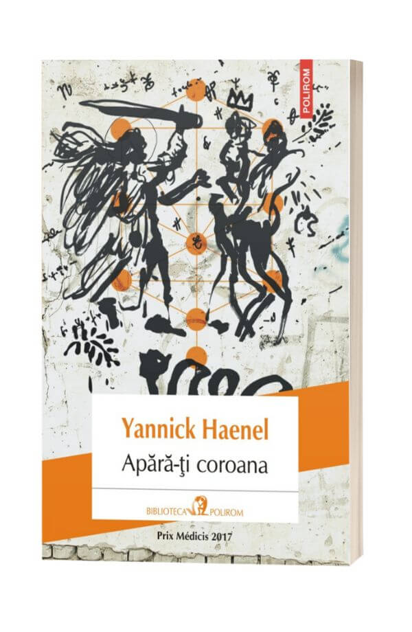 Apara-ti coroana - Yannick Haenel Apara-ti coroana - Yannick Haenel