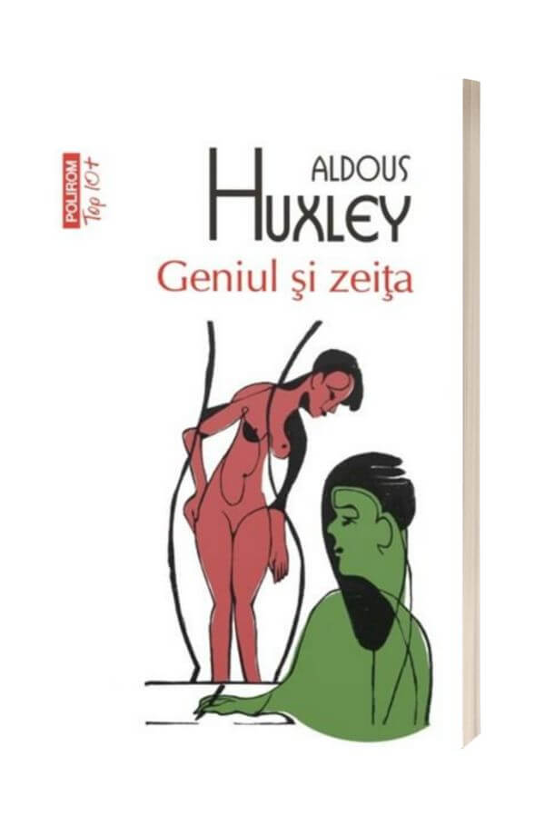 Geniul și zeita - Aldous Huxley Geniul și zeita - Aldous Huxley