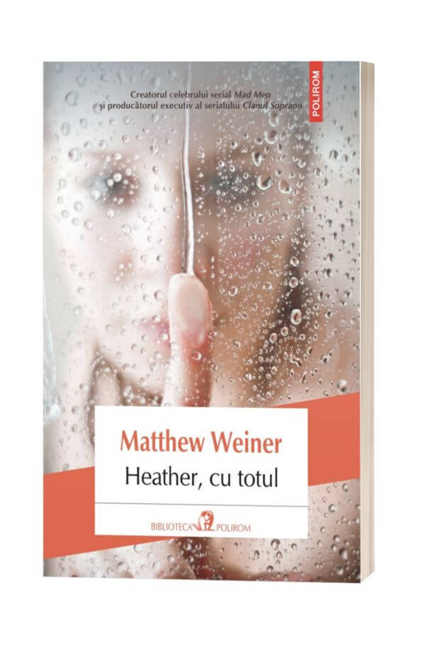 Heather, cu totul - Matthew Weiner Heather, cu totul - Matthew Weiner