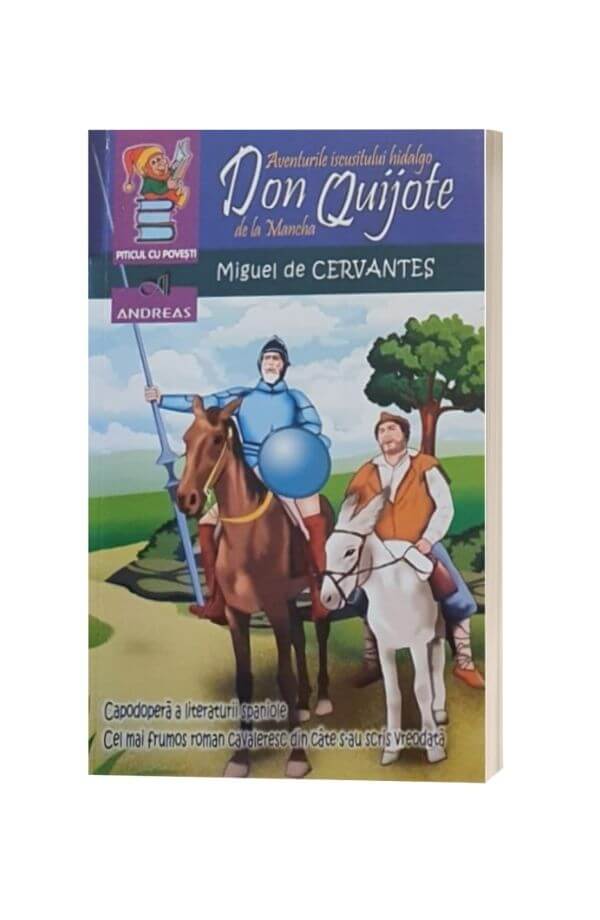 Aventurile iscusitului hidalgo Don Quijote de la Macha - Cervantes de Miguel