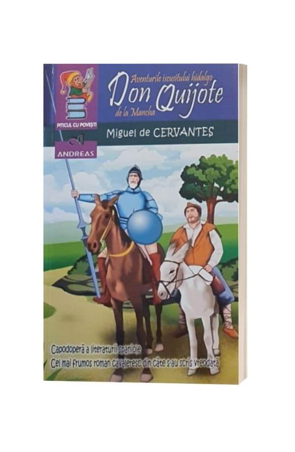 Aventurile iscusitului hidalgo Don Quijote de la Macha - Cervantes de Miguel Aventurile iscusitului hidalgo Don Quijote de la Macha - Cervantes de Miguel