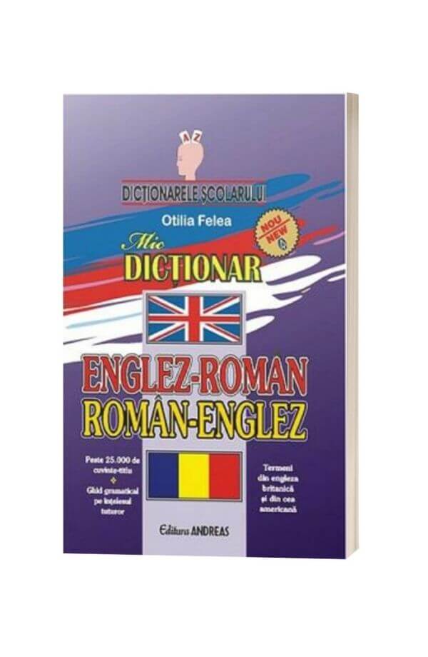 Dictionar englez-roman, roman-englez - Otilia Felea Dictionar englez-roman, roman-englez - Otilia Felea