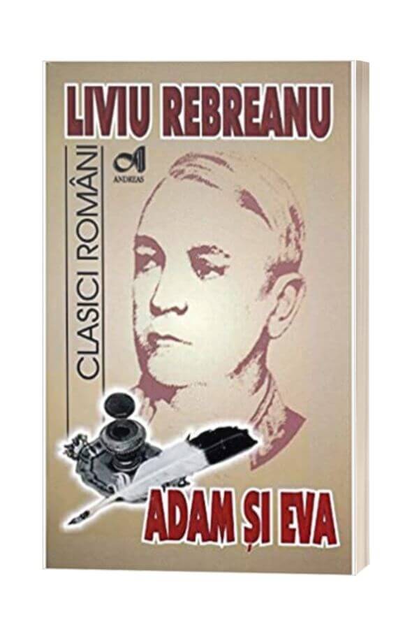 Adam si Eva - Liviu Rebreanu Adam si Eva - Liviu Rebreanu