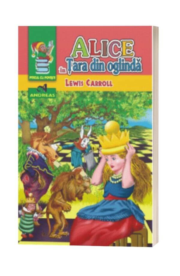 Alice in Tara din oglinda - Lewis Carroll Alice in Tara din oglinda - Lewis Carroll