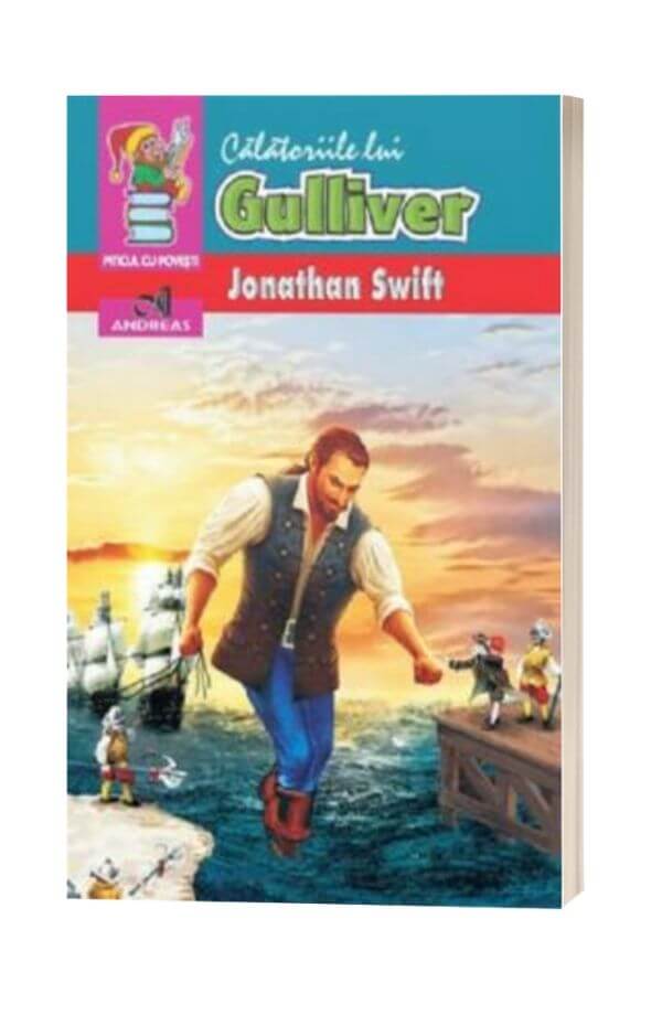 Calatoriile lui Gulliver - Jonathan Swift Calatoriile lui Gulliver - Jonathan Swift