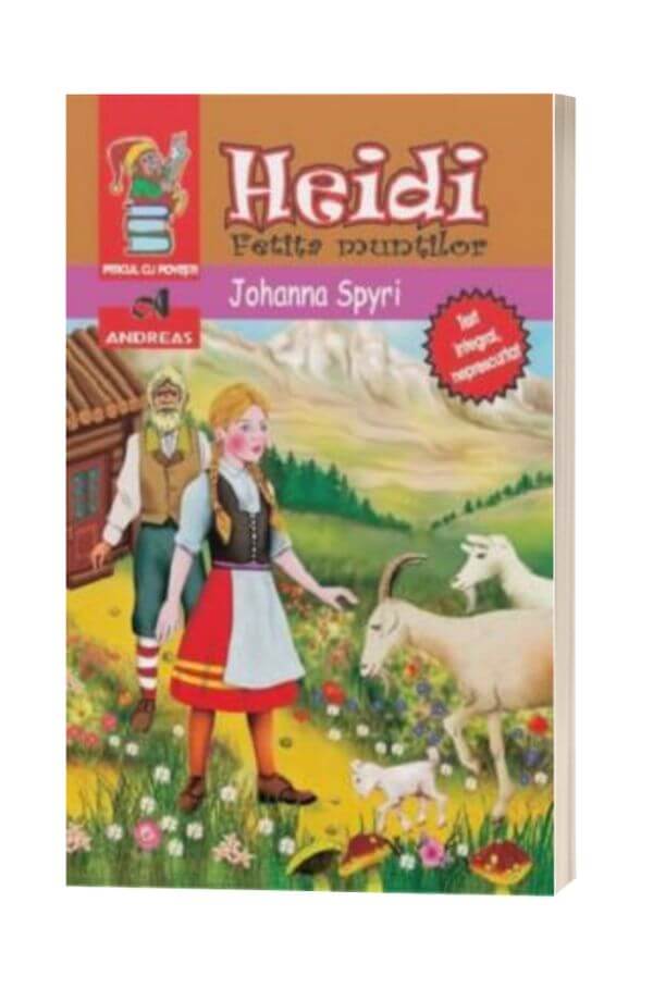 Heidi, fetita muntilor - Johanna Spyri Heidi, fetita muntilor - Johanna Spyri