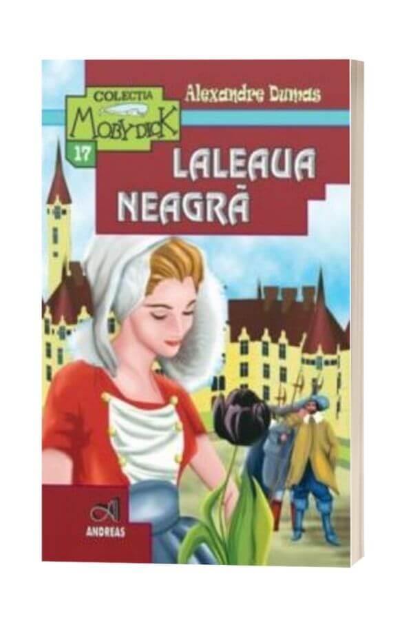Laleaua neagra - Alexandre Dumas Laleaua neagra - Alexandre Dumas