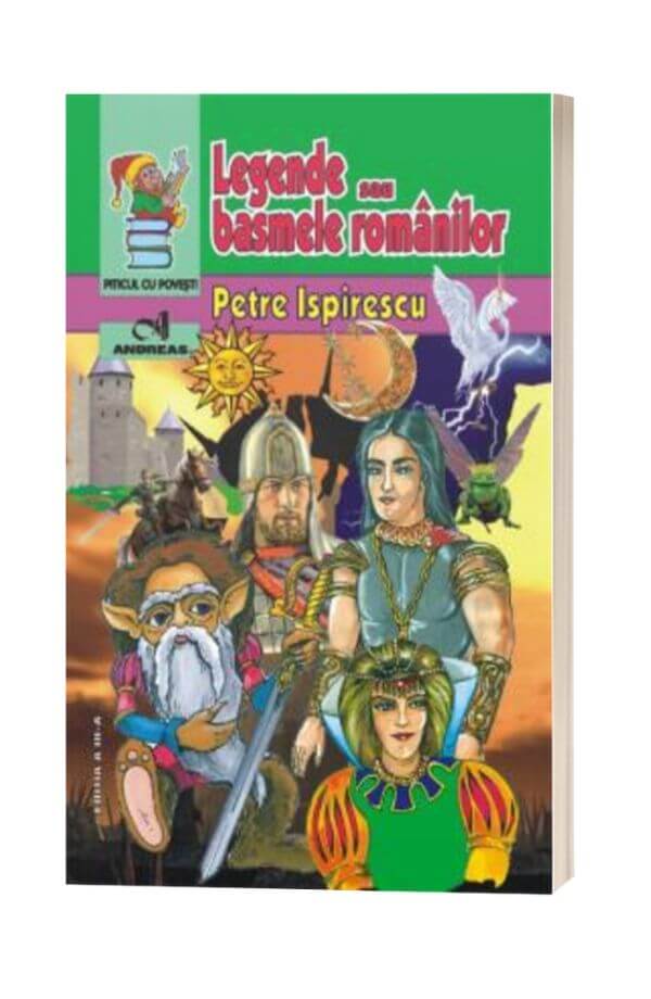 Legende sau basmele romanilor - Petre Ispirescu Legende sau basmele romanilor - Petre Ispirescu