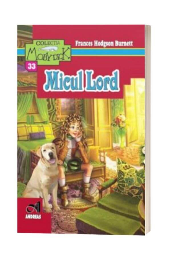 Micul Lord - Frances Hodgson Burnett Micul Lord - Frances Hodgson Burnett