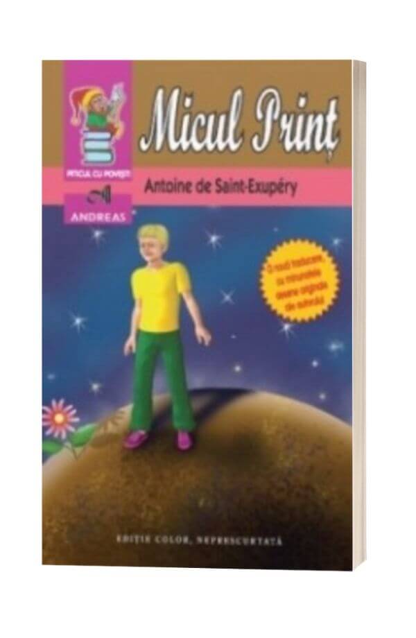 Micul print - Antonie de Saint-Exupery Micul print - Antonie de Saint-Exupery