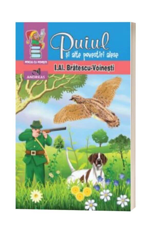Puiul si alte povestiri alese - I.Al. Bratescu-Voinesti Puiul si alte povestiri alese - I.Al. Bratescu-Voinesti