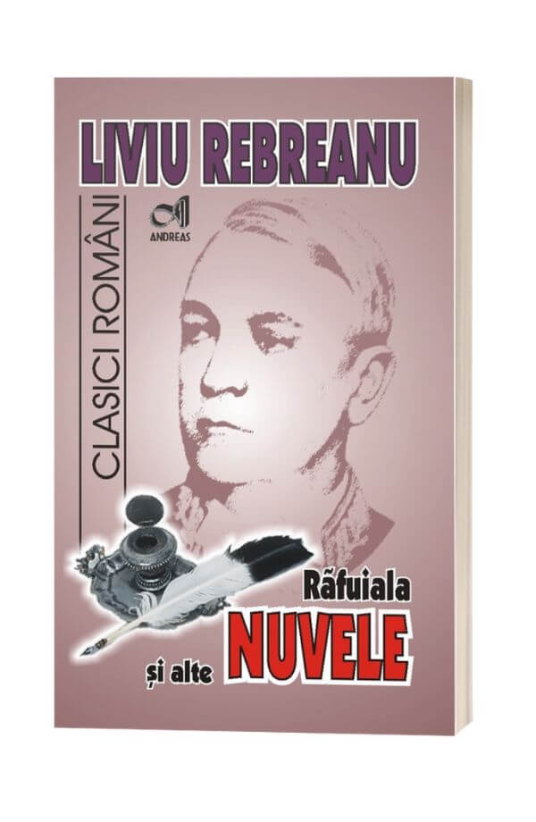 Rafuiala si alte nuvele - Liviu Rebreanu Rafuiala si alte nuvele - Liviu Rebreanu