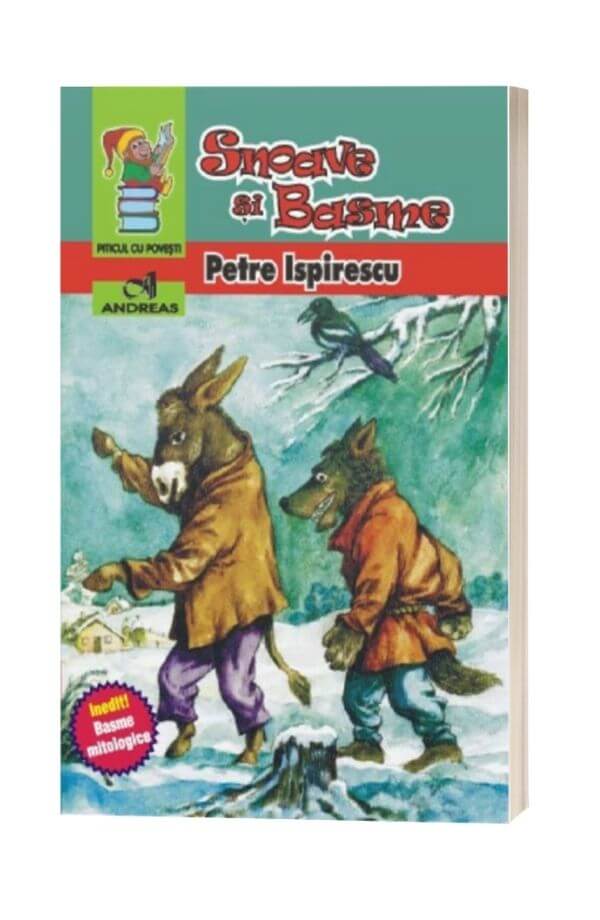 Snoave si Basme - Petre Ispirescu Snoave si Basme - Petre Ispirescu