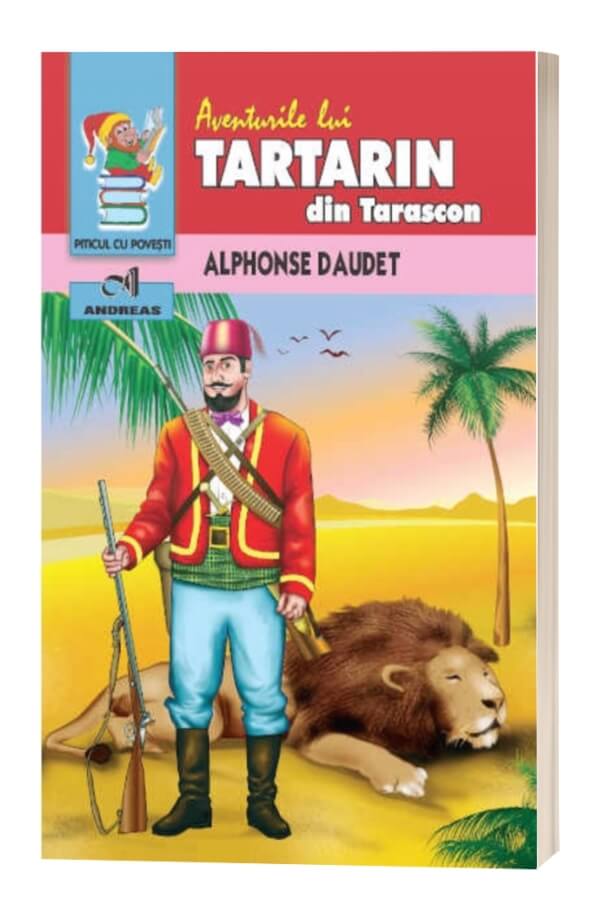 Tartarin din Tarascon - Alphonse Daudet Tartarin din Tarascon - Alphonse Daudet