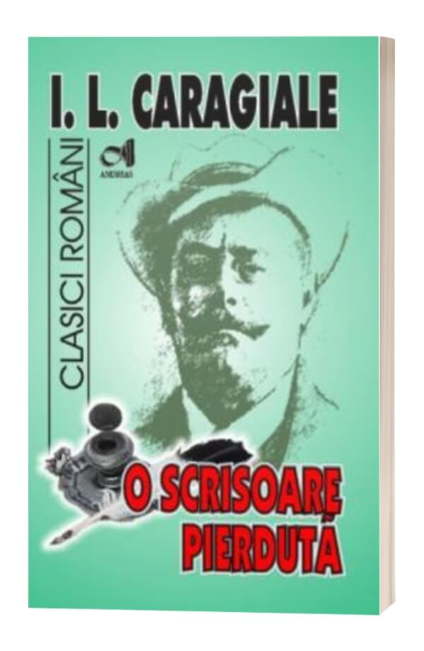 O scrisoare pierduta - Ion Luca Caragiale O scrisoare pierduta - Ion Luca Caragiale