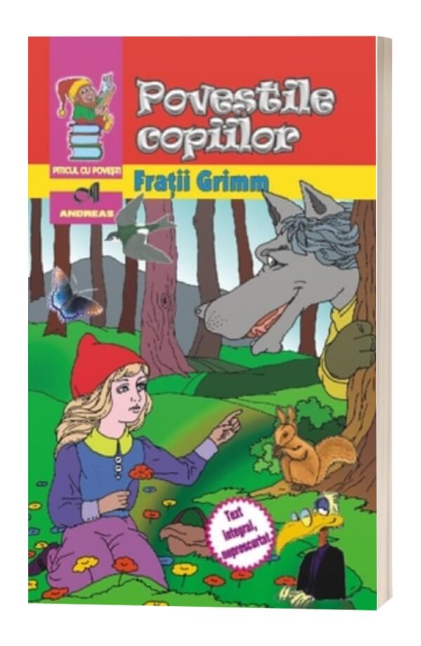 Povestile copiilor - Jacob Ludwig Grimm, Wilhelm Karl Grimm Povestile copiilor - Jacob Ludwig Grimm, Wilhelm Karl Grimm