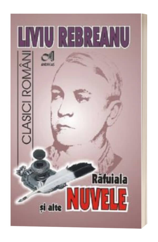 Rafuiala si alte nuvele - Liviu Rebreanu Rafuiala si alte nuvele - Liviu Rebreanu