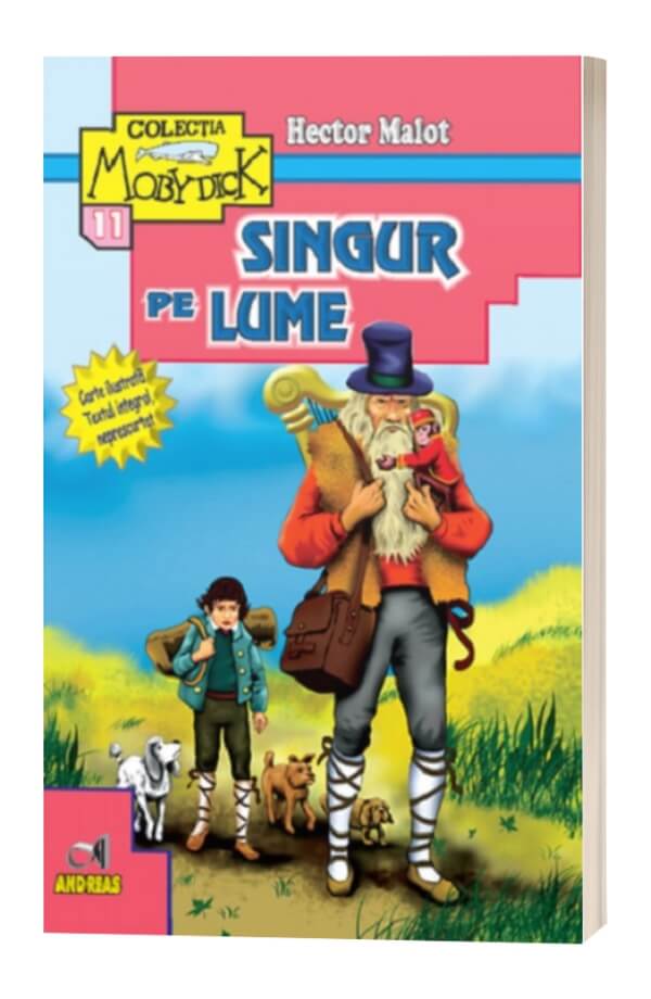 Singur pe lume - Hector Malot Singur pe lume - Hector Malot