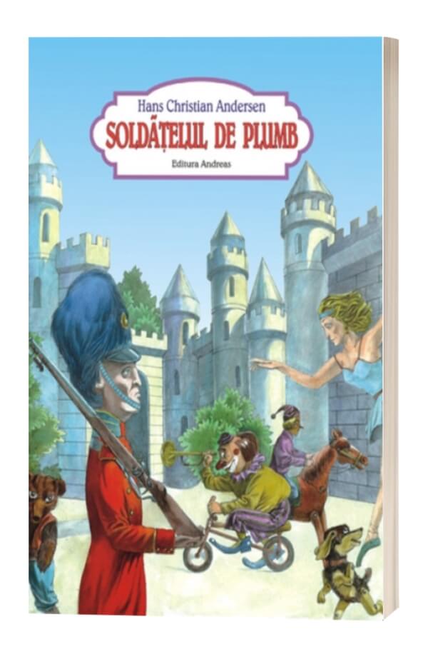 Soldatelul de plumb - Hans Christian Andersen Soldatelul de plumb - Hans Christian Andersen