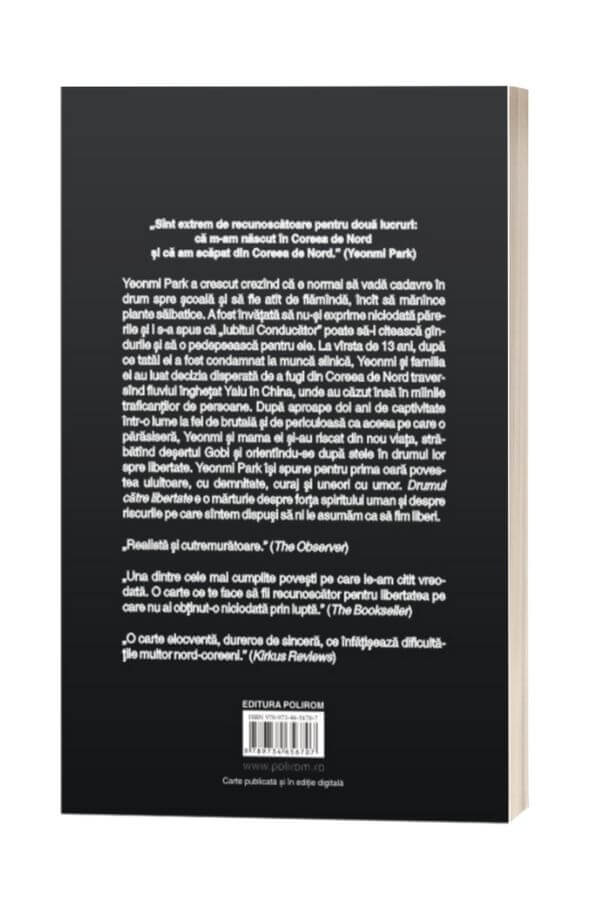 Drumul catre libertate Autobiografia unei refugiate din Coreea de Nord - Yeonmi Park Drumul catre libertate Autobiografia unei refugiate din Coreea de Nord - Yeonmi Park