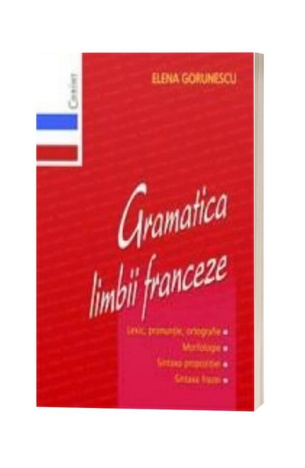 Gramatica limbii franceze - Elena Gorunescu Gramatica limbii franceze - Elena Gorunescu