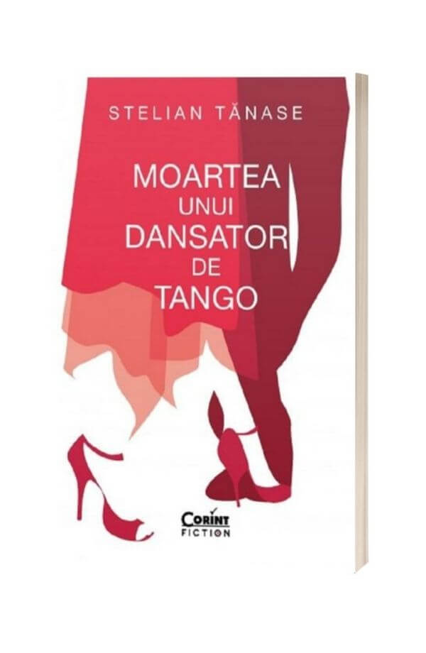 Moartea unui dansator de tango - Stelian Tanase Moartea unui dansator de tango - Stelian Tanase