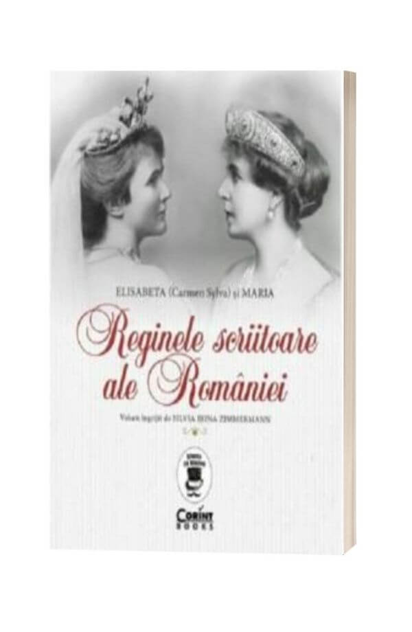 Reginele scriitoare ale Romaniei - Silvia Irina Zimmermann Reginele scriitoare ale Romaniei - Silvia Irina Zimmermann