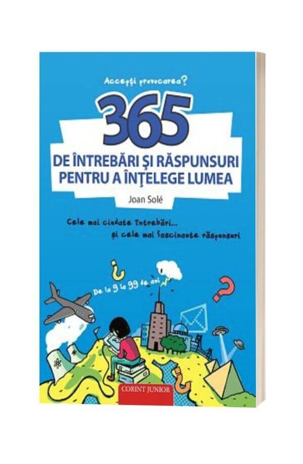 365 de intrebari si raspunsuri pentru a intelege lumea - Joan Sole 365 de intrebari si raspunsuri pentru a intelege lumea - Joan Sole
