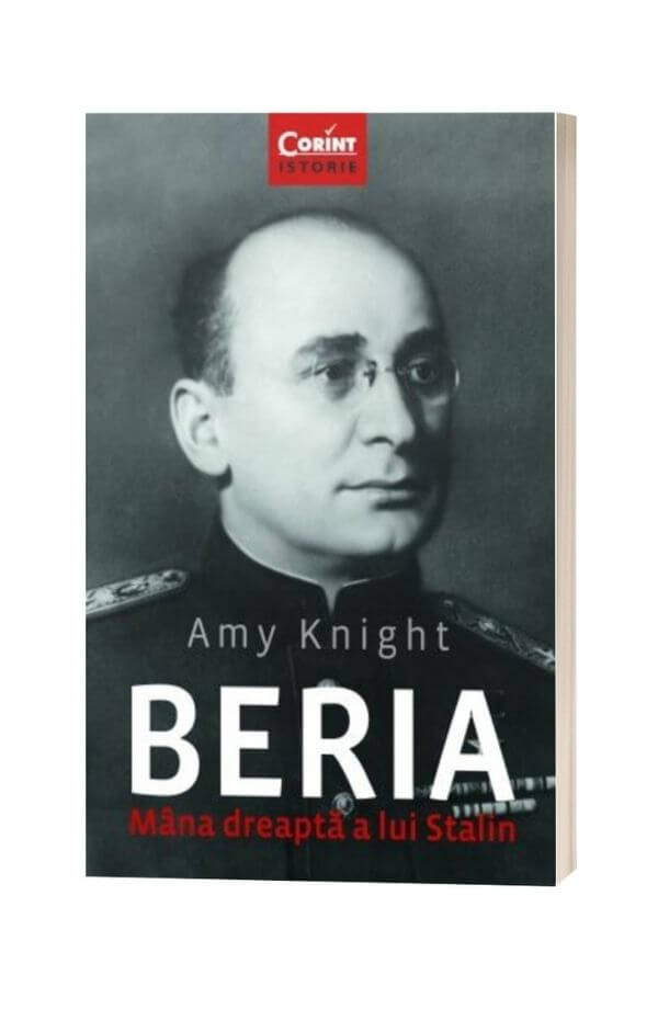 Beria, mana dreapta a lui Stalin - Amy Knight Beria, mana dreapta a lui Stalin - Amy Knight