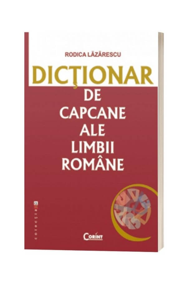 Dictionar de capcane ale limbii romane 2021 - Rodica Lazarescu Dictionar de capcane ale limbii romane 2021 - Rodica Lazarescu