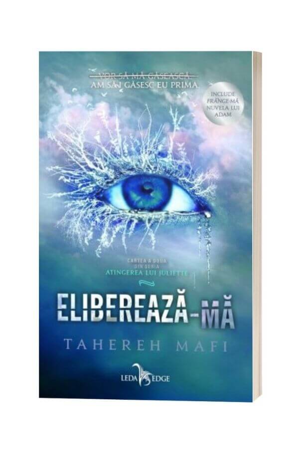 Elibereaza-ma. Seria Atingerea lui Juliette Vol.2 - Tahereh Mafi Elibereaza-ma. Seria Atingerea lui Juliette Vol.2 - Tahereh Mafi