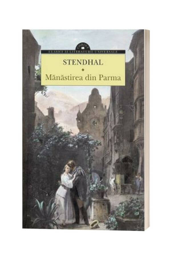 Manastirea din Parma - Stendhal Manastirea din Parma - Stendhal