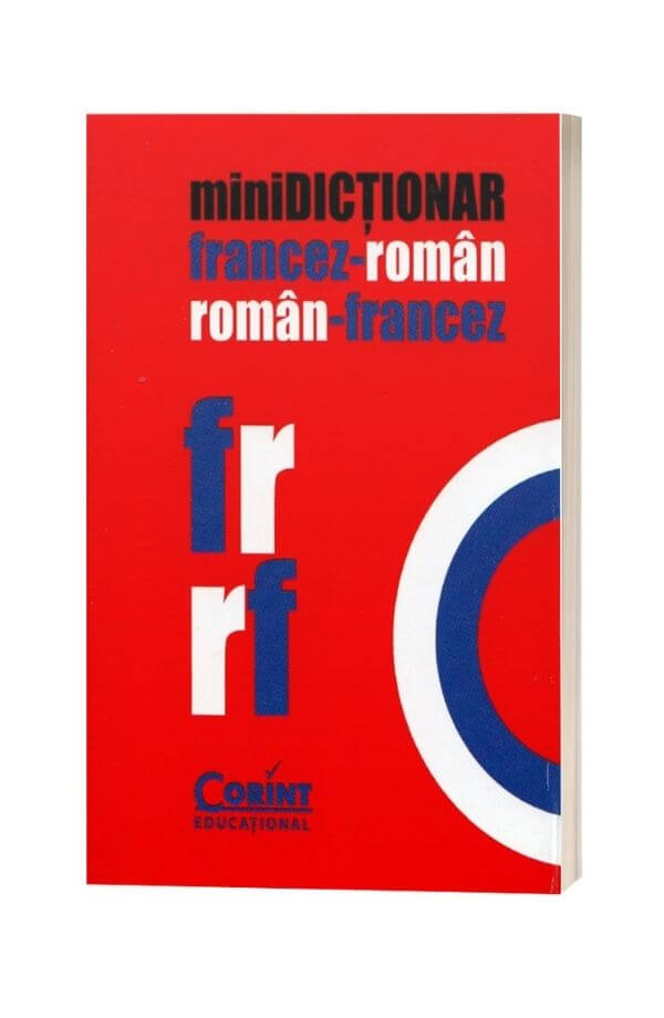 MiniDICTIONAR francez-roman, roman-francez MiniDICTIONAR francez-roman, roman-francez