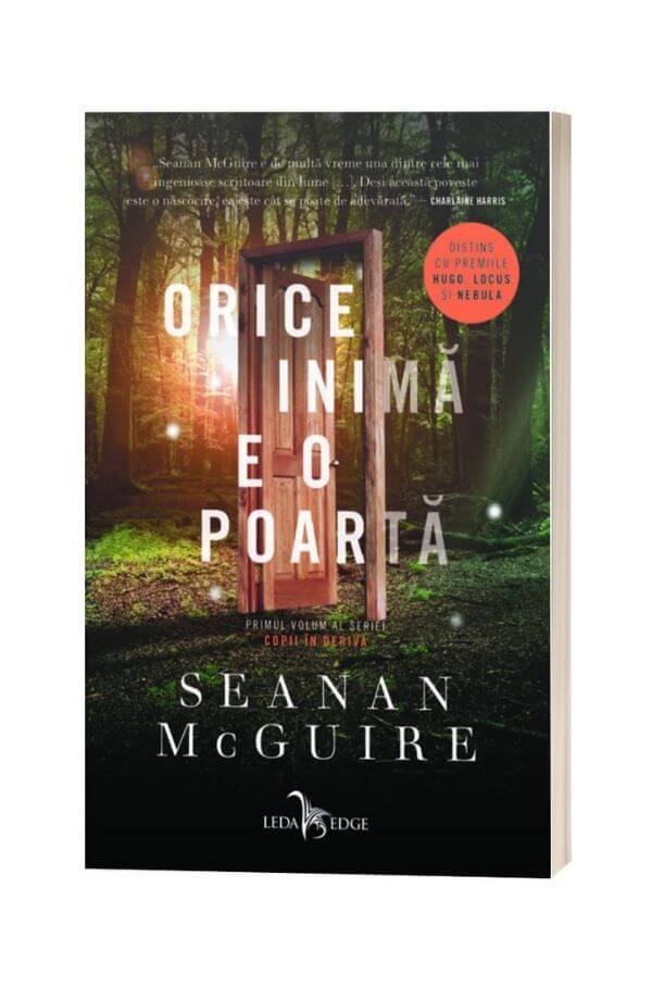 Orice inima e o poarta. Seria Copii in deriva. Vol.1 - Seanan McGuire Orice inima e o poarta. Seria Copii in deriva. Vol.1 - Seanan McGuire