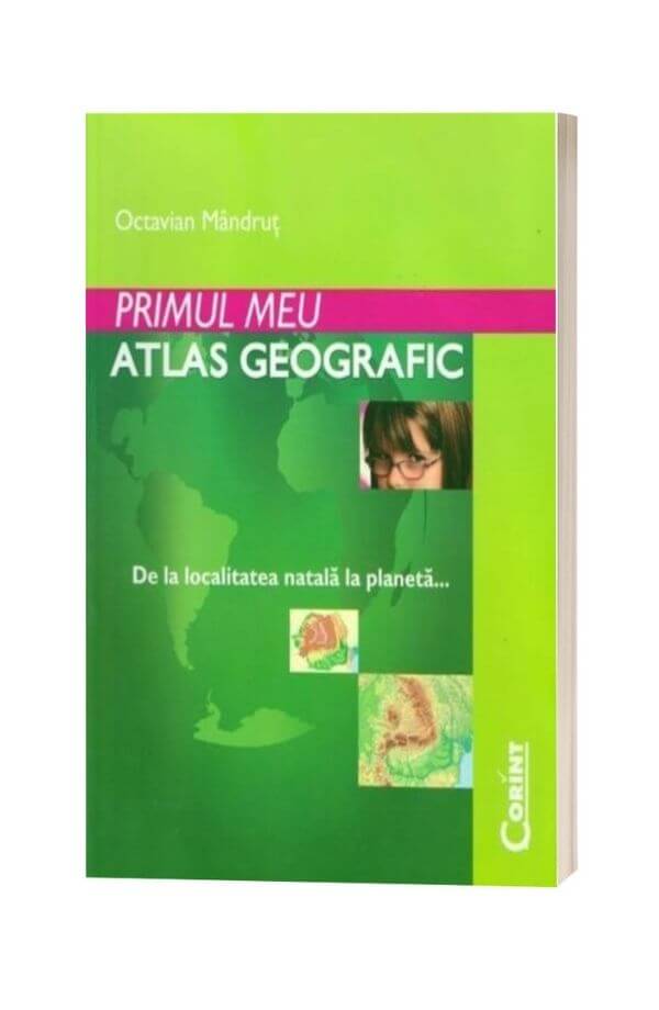 Primul meu atlas geografic - Octavian Mandrut