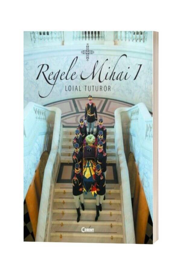 Regele Mihai I, loial tuturor - Camelia Csiki Regele Mihai I, loial tuturor - Camelia Csiki