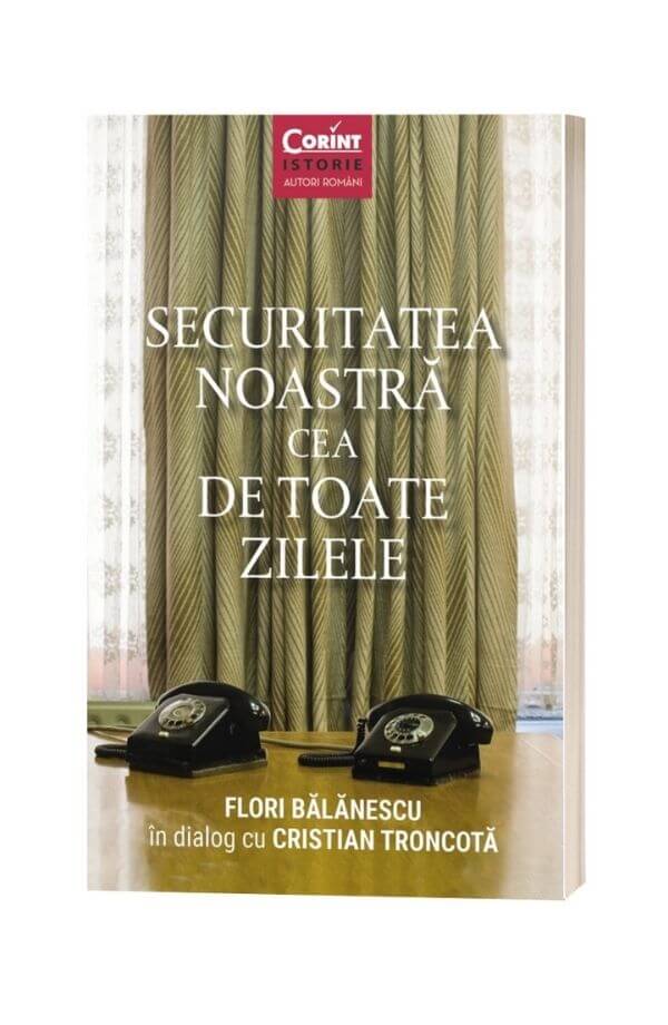 Securitatea noastra cea de toate zilele - Flori Balanescu Securitatea noastra cea de toate zilele - Flori Balanescu