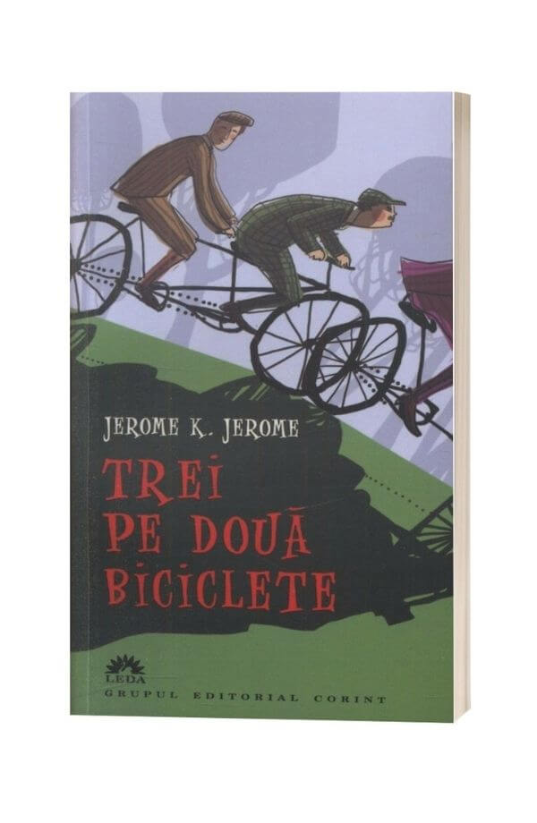 Trei pe doua biciclete - Jerome K. Jerome Trei pe doua biciclete - Jerome K. Jerome