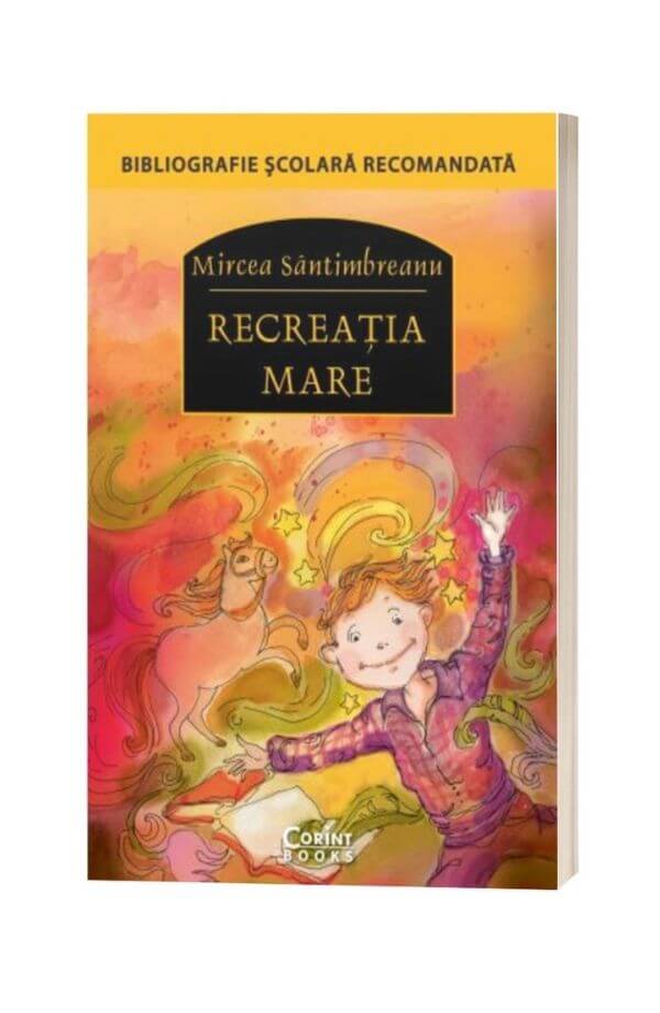 Recreatia mare - Mircea Santimbreanu Recreatia mare - Mircea Santimbreanu