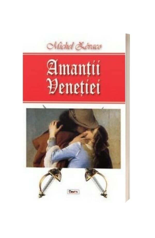 Amantii Venetiei - Michel Zevaco Amantii Venetiei - Michel Zevaco