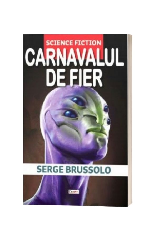 Carnavalul de fier - Serge Brussolo Carnavalul de fier - Serge Brussolo