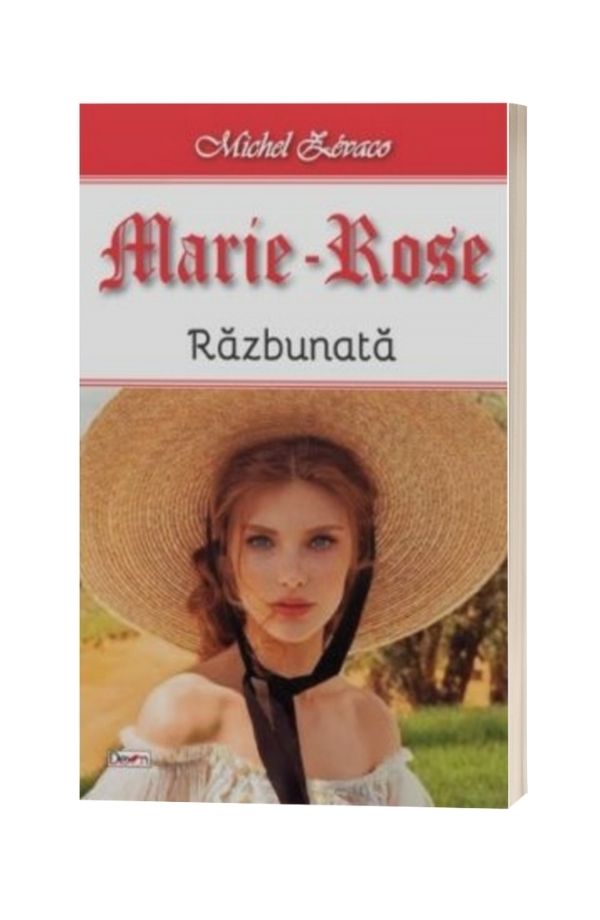 Marie Rose razbunata - Michel Zevaco