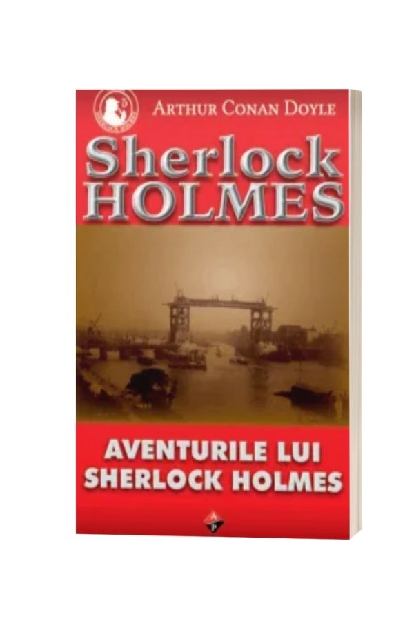 Aventruile lui Sherlock Holmes Vol.2 - Arthur Conan Doyle Aventruile lui Sherlock Holmes Vol.2 - Arthur Conan Doyle