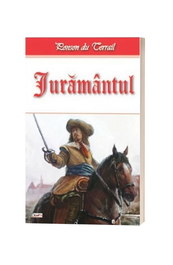 Juramantul - Ponson du Terrail Juramantul - Ponson du Terrail