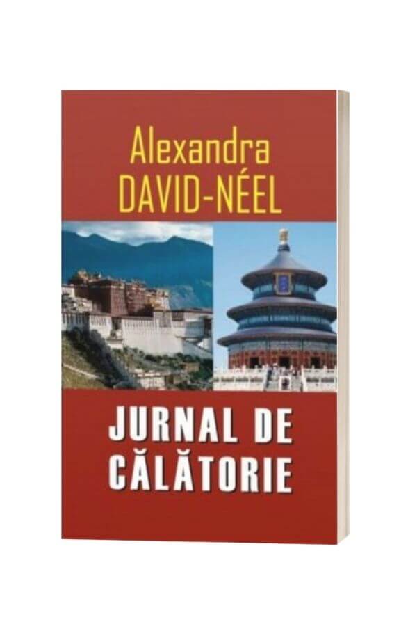 Jurnal de calatorie - Alexandra David Neel Jurnal de calatorie - Alexandra David Neel